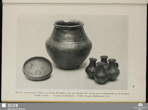 Abb. 25 Innenverzierte Schale von Görlitz-Weinhübel, Vase von Horscha Krs. Niesky und Vierlingsgefäß von Zentendorf Landkrs. Görlitz - Graphitierte Keramik. - Frühe Eisenzeit, Billendorfer Stufe