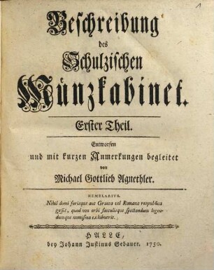 Beschreibung des Schulzischen Münzkabinet, Erster Theil