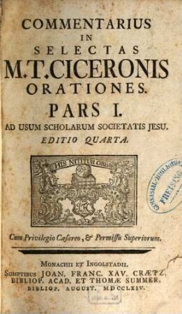 Commentarius In Selectas M.T. Ciceronis Orationes : Ad Usum Scholarum Societatis Jesu, Pars I.