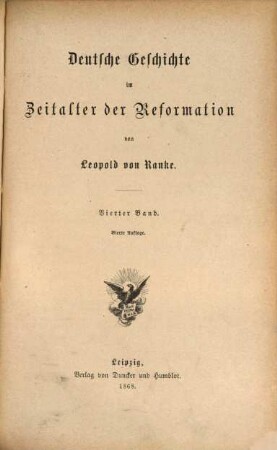 Leopold von Ranke's sämmtliche Werke, 4. Deutsche Geschichte im Zeitalter der Reformation ; 4