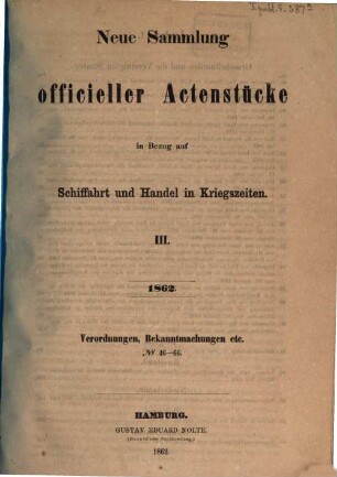 Neue Sammlung officieller Actenstücke in Bezug auf Schiffahrt und Handel in Kriegszeiten. 3. 1862