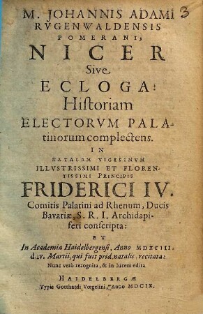 Johannis Adami Rvgenwaldensis Pomerani Nicer sive Ecloga historiam Electorum Palatinorum complectens