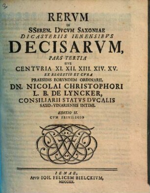 Rervm in sseren. dvcvm Saxoniae dicasteriis Ienensibvs decisarvm centvriae XV. 3, Centuria XI. XII. XIII. XV.