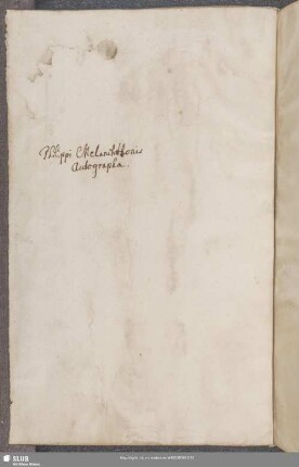 Philippi Melanchthonis Autographa - Mscr.Dresd.A.89