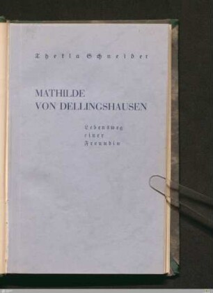 Mathilde von Dellingshausen : Lebensweg einer Freundin nach ihren eigenen Aufzeichnungen