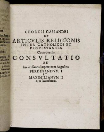 Georgii Cassandri De Articulus Religionis Inter Catholicos Et Protestantes [...]