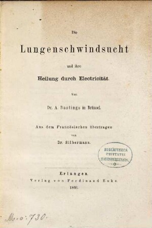 Die Lungenschwindsucht und ihre Heilung durch Electrizität