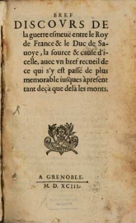 Bref discours de la guerre esmeue entre le roy de France et le duc de Savoy