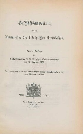 Geschäftsanweisung für die Rentmeister der Königlichen Kreiskassen : im Finanzministerium mit Anmerkungen, neuen Formularmustern und einem Anhange versehen