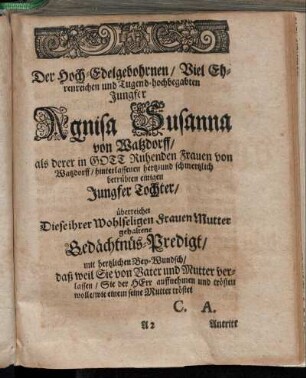 Der Hoch-Edelgebohrnen/ [...] Jungfer Agnisa Susanna von Watzdorff/ [...]