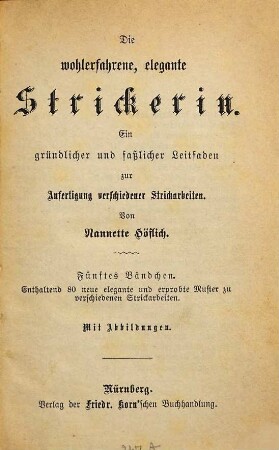 Die wohlerfahrene, elegante Strickerin : ein gründlicher und faßlicher Leitfaden für junge Damen zur Anfertigung verschiedener Strickarbeiten, 5