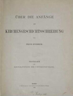 Über die Anfänge der Kirchengeschichtsschreibung : Programm zur Rektoratsfeier der Universität Basel
