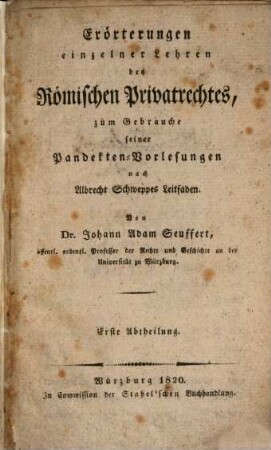 Erörterungen einzelner Lehren des römischen Privatrechts : zum Gebrauche seiner Pandekten-Vorlesungen nach Albrecht Schweppes Leitfaden, 1