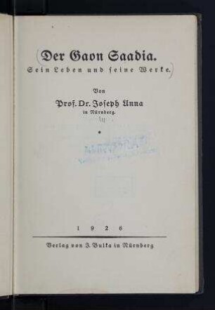 Der Gaon Saadia : sein Leben und seine Werke / von Joseph Unna