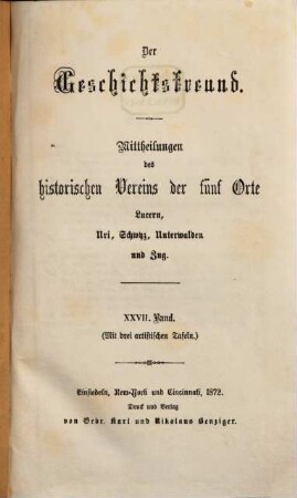 Der Geschichtsfreund : Mitteilungen des Historischen Vereins Zentralschweiz. 27. 1872