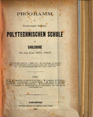 Programm der Großherzoglich Badischen Polytechnischen Schule zu Karlsruhe : für das Studienjahr .., 1871/72