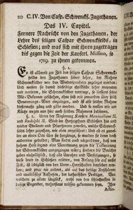 Das IV. Capitel. Fernere Nachricht von den Zugethanen, der Lehre des seligen Caspar Schwenckfelds, in Schlesien; [...]