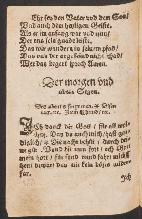 Der morgen vnd || abent Segen. || Des abents singt man. Disen || tag. etc. Jtem heind/ etc. ||