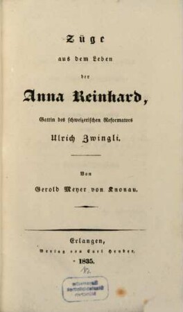 Züge aus dem Leben der Anna Reinhard, Gattin des schweizerischen Reformaters Ulrich Zwingli