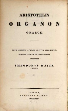 Aristotelis Organon Graece, 1. Categoriae, hermeneutica, analytica priora