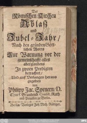 Der Römischen Kirchen Ablaß und Jubel-Jahr : Nach den gründen Göttlichen Worts Zur Warnung vor der gemeinschafft alles aberglaubens