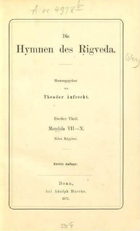 Die Hymnen des Rigveda : Hrsg. von Theodor Aufrecht. 2, Mandala VII - X, nebst Beigaben