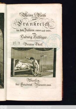 Theil 3: Meine Reise nach Frankreich in den Jahren 1800 und 1801