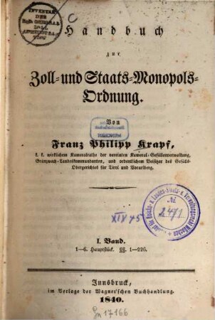 Handbuch zur Zoll- und Staats-Monopols-Ordnung, 1. 1. - 6. Hauptstück §§ 1 - 226. - LXXXIII S., 4 Bl., 406 S.
