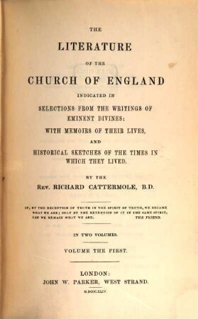 The literature of the Church of England indicated in selections from the writings of eminent divines : with memoirs of their lives, and historical sketches of the times in which they lived. 1