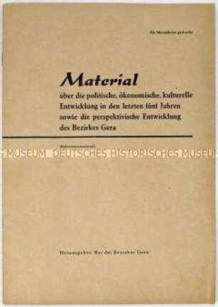 Referentenmaterial zur politischen, wirtschaftlichen und kulturellen Entwicklung des Bezirkes Gera