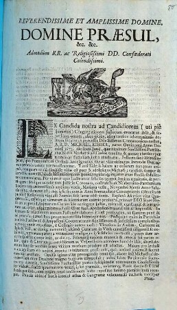 Reverendissime Et Amplissime Domine, Domine Præsul, &c. &c. Admodùm RR. ac Religiosissimi DD. Confœderati Colendissimi. Ex Candida nostra ad Candidiorem (utì piè speramus) Congregationem Justorum evocatus abiit, & supersistes omnes, alios citiùs, alios tardiùs ad æternitatis domum secuturos præcessit Dilectissimus Concanonicus noster, A.R.D. Michael Rieder, natus Oeniponti Anno Domini 1673. die sexta Junij ...