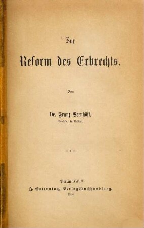 Zur Reform des Erbrechts