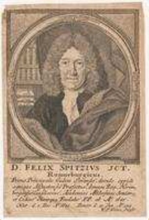 Felix Spitz aus Ronneburg, Ratskonsulent und Professor in Altdorf; geb. 1. Dezember 1641; gest. 13. Januar 1717