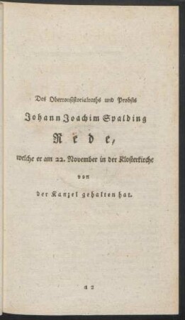 Des Oberconsistorialraths und Probsts Johann Joachim Spalding Rede, welche er am 22. November in der Klosterkirche von der Kanzel gehalten hat