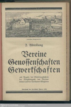 2. Abteilung. Vereine Genossenschaften Gewerkschaften mit Angabe des Gründungsjahres, der Mitgliederzahl, des Vereinslokales und der Vorstands-Mitglieder