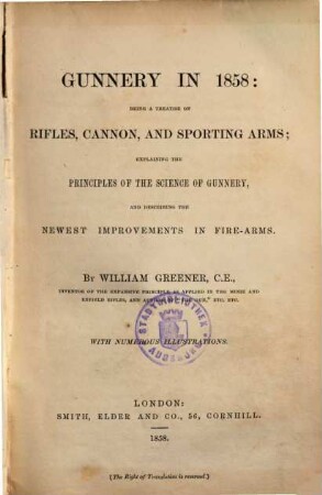 Gunnery in 1858 : Being a treatise on Rifles, Cannon, and sporting arms ; explaining the principles of the science of gunnery, and describing the newest improvements in fire-arms
