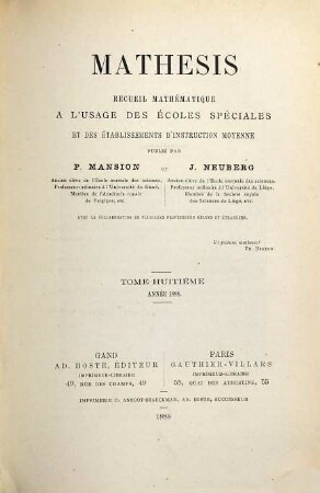 Mathesis : recueil mathématique à l'usage des écoles spéciales et des établissements d'instruction moyenne. 8. 1888