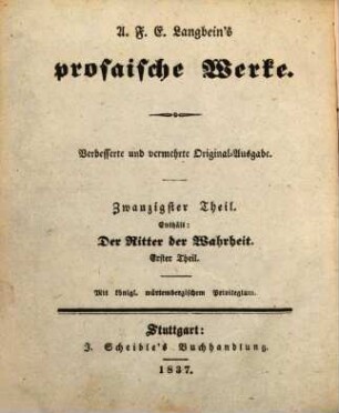 A. F. E. Langbeins prosaische Werke. 20, Der Ritter der Wahrheit ; Theil 1