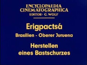Erigpactsá (Brasilien, Oberer Juruena) - Herstellen eines Bastschurzes