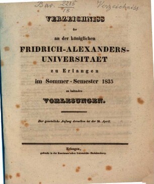 Verzeichniss der an der Königlichen Friedrich-Alexanders-Universität zu Erlangen ... zu haltenden Vorlesungen. 1835, 1835. SS.
