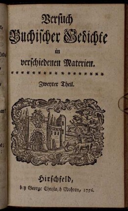 2: Versuch Buchischer Gedichte in ernsthaften Materien. Zweyter Theil