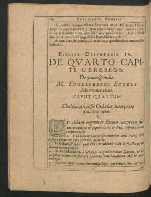 Biblica Disputatio IV. De Quarto Capite Geneseos. De qua respondit, M. Engelbertus Engels
