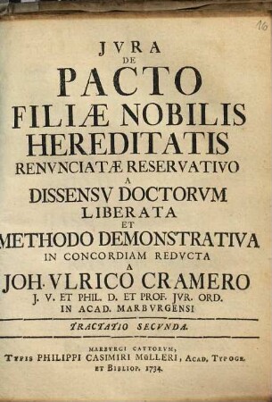 Iura de pacto filiae nobilis hereditatis renunciatae reservativo a dissensu doctorum liberata et methodo demonstrativa in concordiam reducta : Tractatio secunda