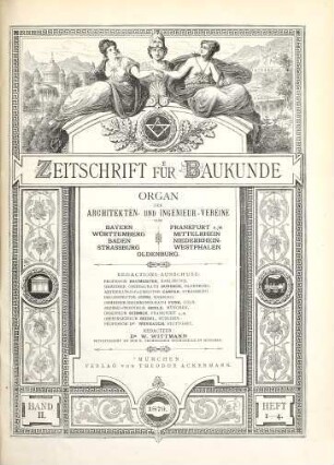 Zeitschrift für Baukunde : Organ d. Architekten- u. Ingenieur-Vereine von Bayern, Württemberg, Baden, Elsass-Lothringen, Frankfurt a.M., Mittelrhein, Niederrhein-Westfalen, Oldenburg. 1879, 1879 = Bd. 2