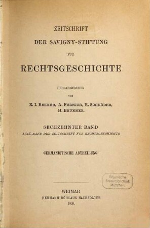 Zeitschrift der Savigny-Stiftung für Rechtsgeschichte. Germanistische Abteilung. 16 = Bd. 29. 1895