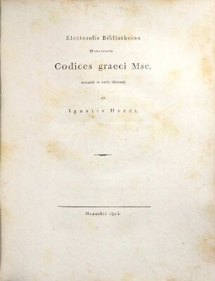 Catalogus codicum manuscriptorum Graecorum Bibliothecae Regiae Bavaricae, 1. Cod. I - CV continens