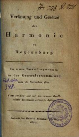 Verfassung und Gesetze der Harmonie zu Regensburg : im ersten Entwurf angenommen in der Generalversammlung vom 18. November 1801