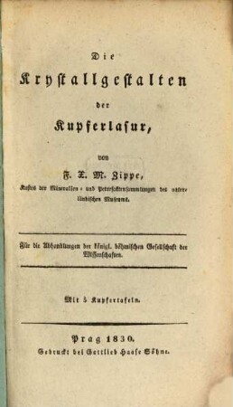 Die Krystallgestalten der Kupferlasur : für die Abhandlungen der königl. böhmischen Gesellschaft der Wissenschaften