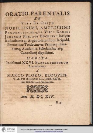 ORATIO PARENTALIS DE VITA ET OBITU NOBILISSIMI PRUDENTISSIMIQVE VIRI: ...