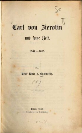 Carl von Zierotin und seine Zeit : 1564 - 1615. 1